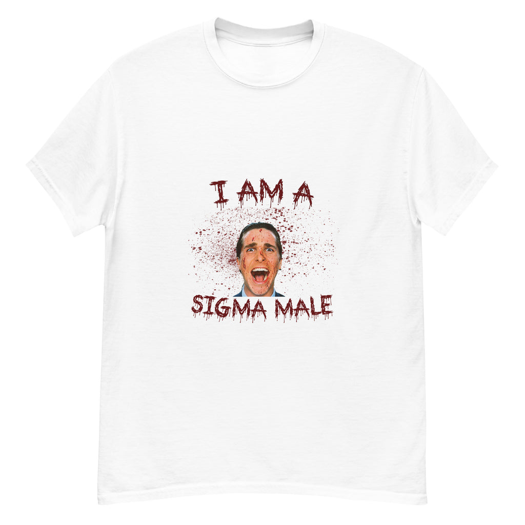 I am a Sigma Male T-Shirt | Patrick Bateman T-Shirt | American Psycho T-Shirt